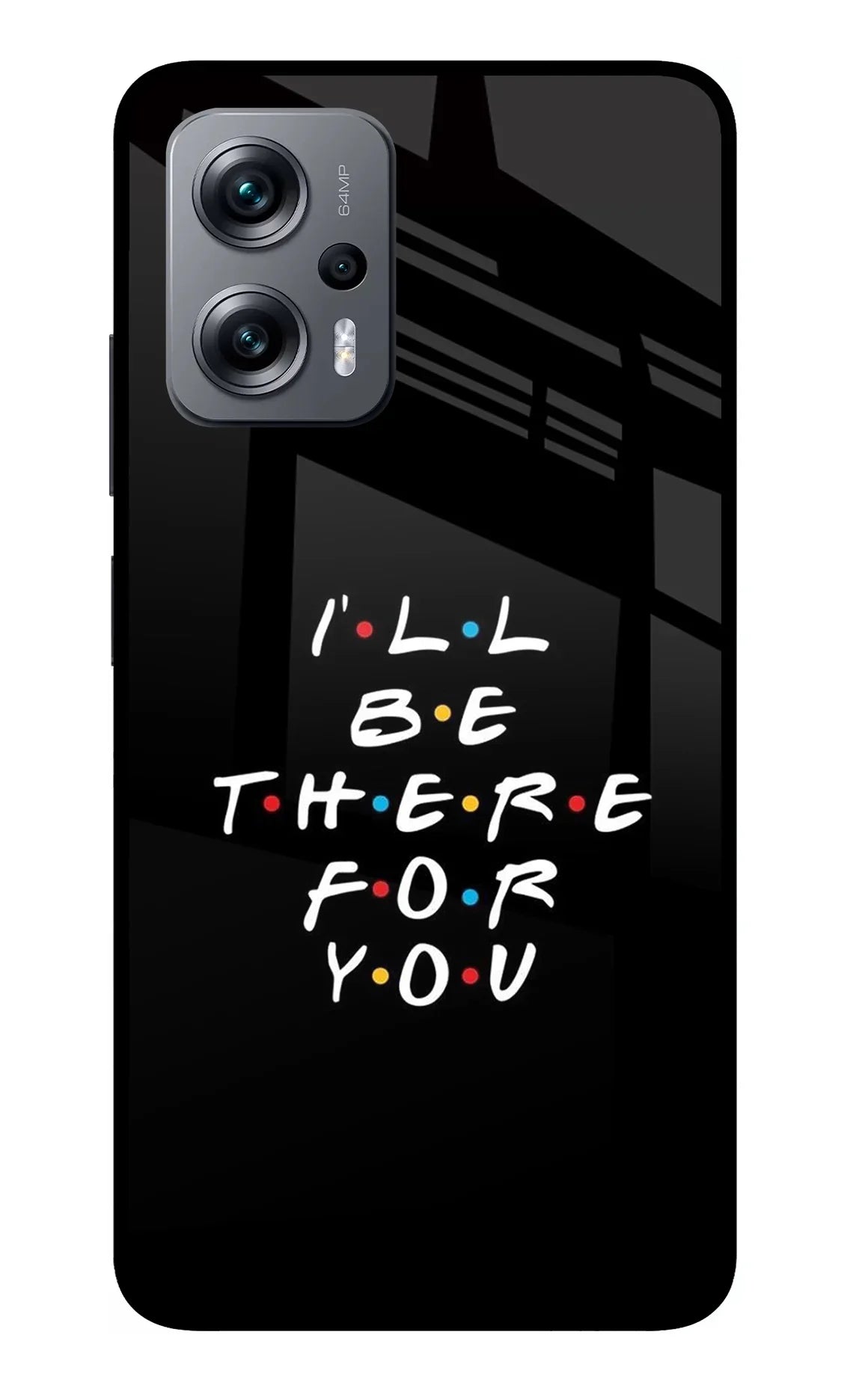 I'll Be There For You Redmi K50i Back Cover