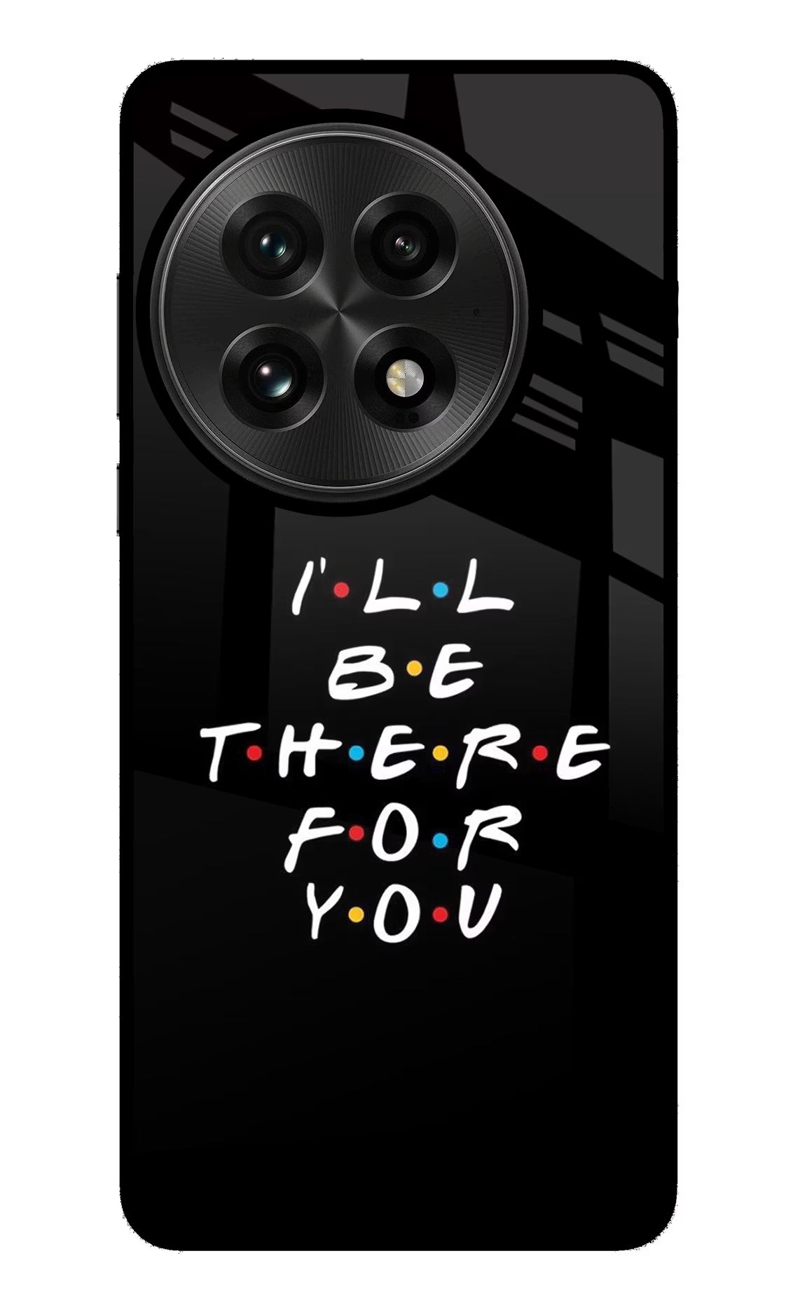 I'll Be There For You OnePlus 13 Back Cover