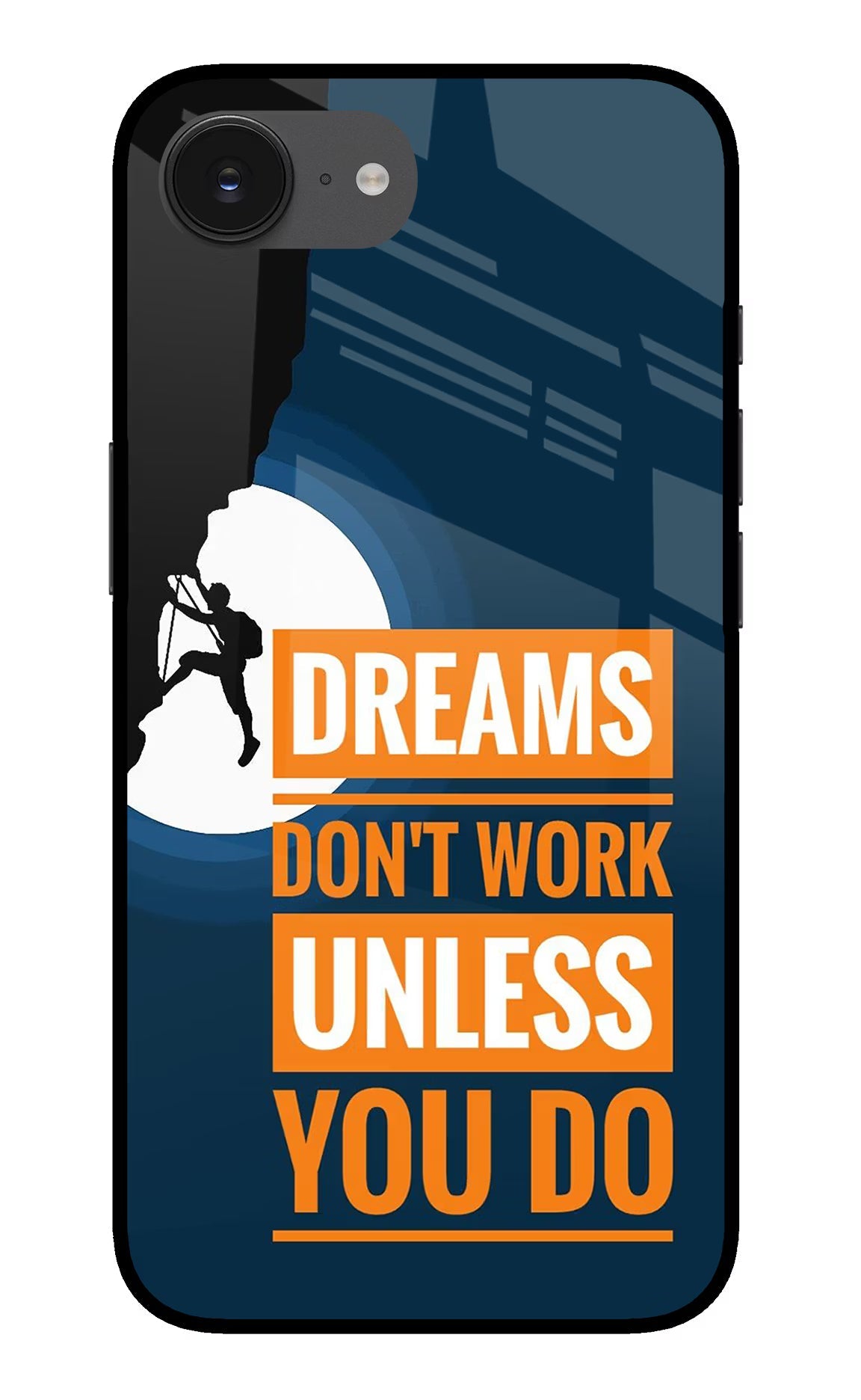 Dreams Don’T Work Unless You Do iPhone 16e Glass Case