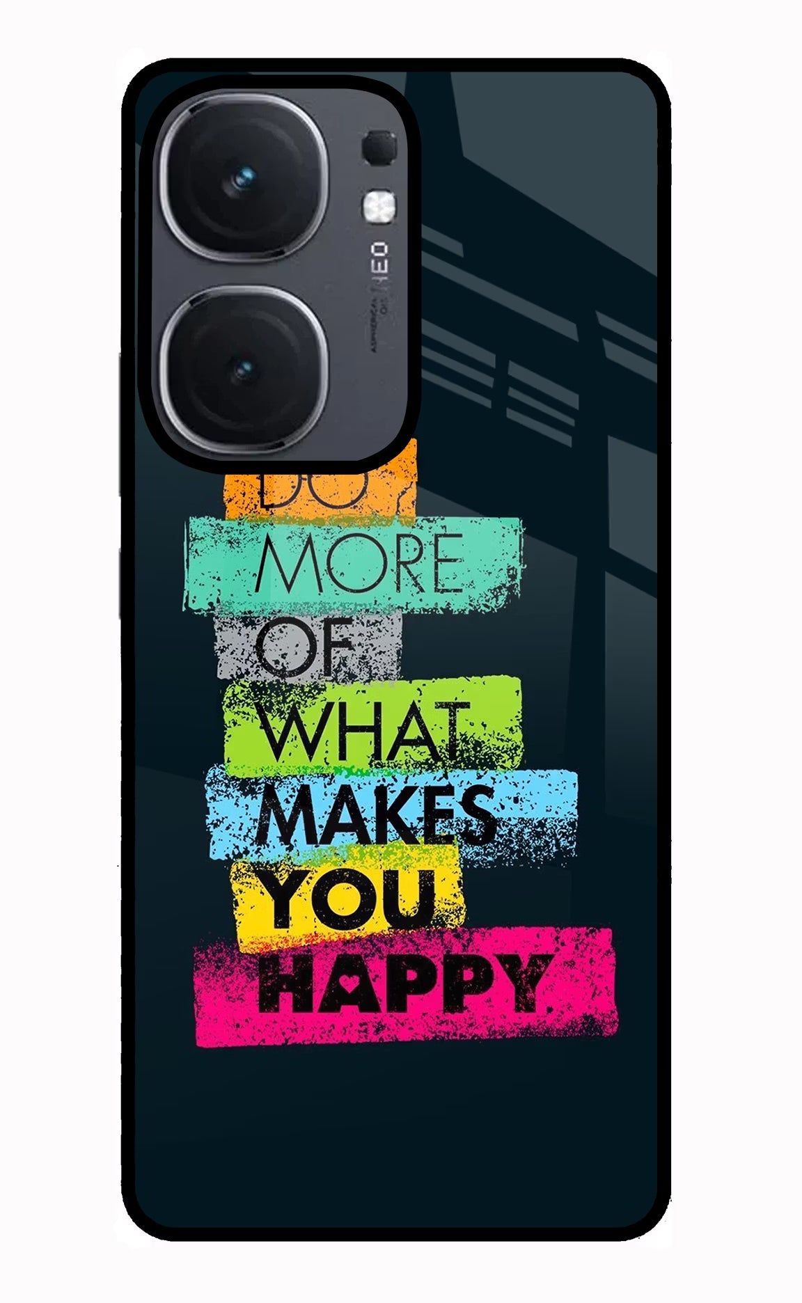 Do More Of What Makes You Happy iQOO Neo 9 Back Cover Glass Case - Hello Swanky