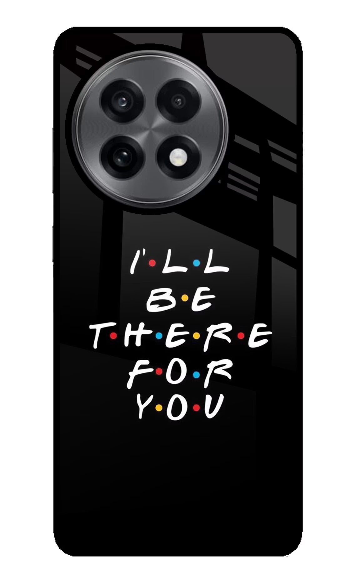 I'll Be There For You OnePlus 13R Glass Case