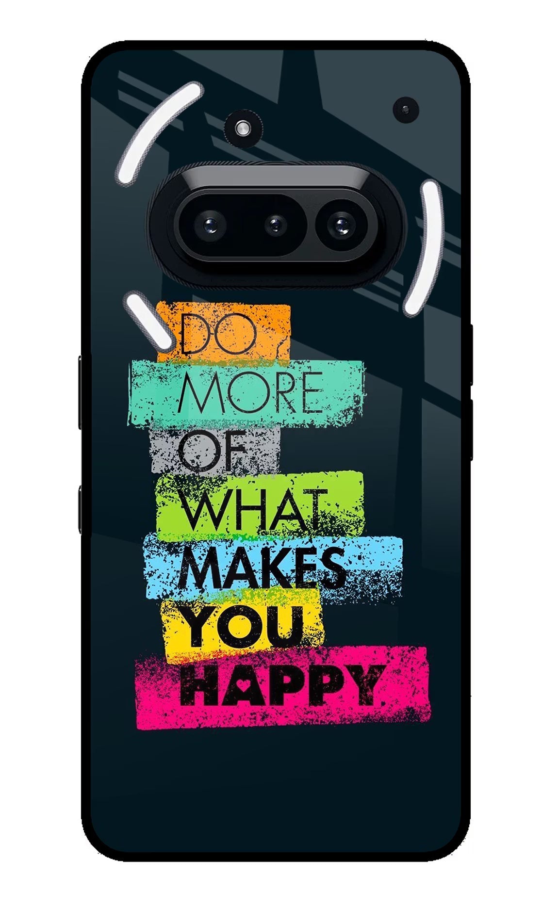 Do More Of What Makes You Happy Nothing Phone 3A Glass Case