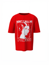 Don't Call Me Princess Oversized T-Shirt