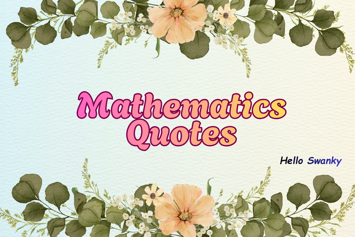 Mathematics Quotes: Inspiring Sayings and Wisdom from Mathematicians ...