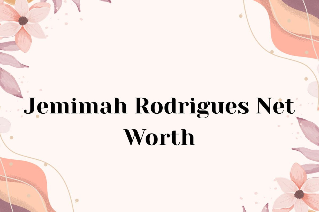 Jemimah Rodrigues Net Worth