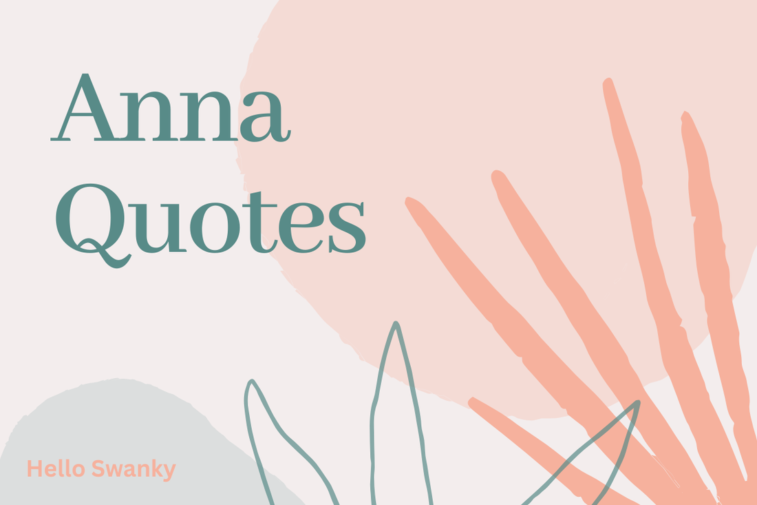 Anna Quotes