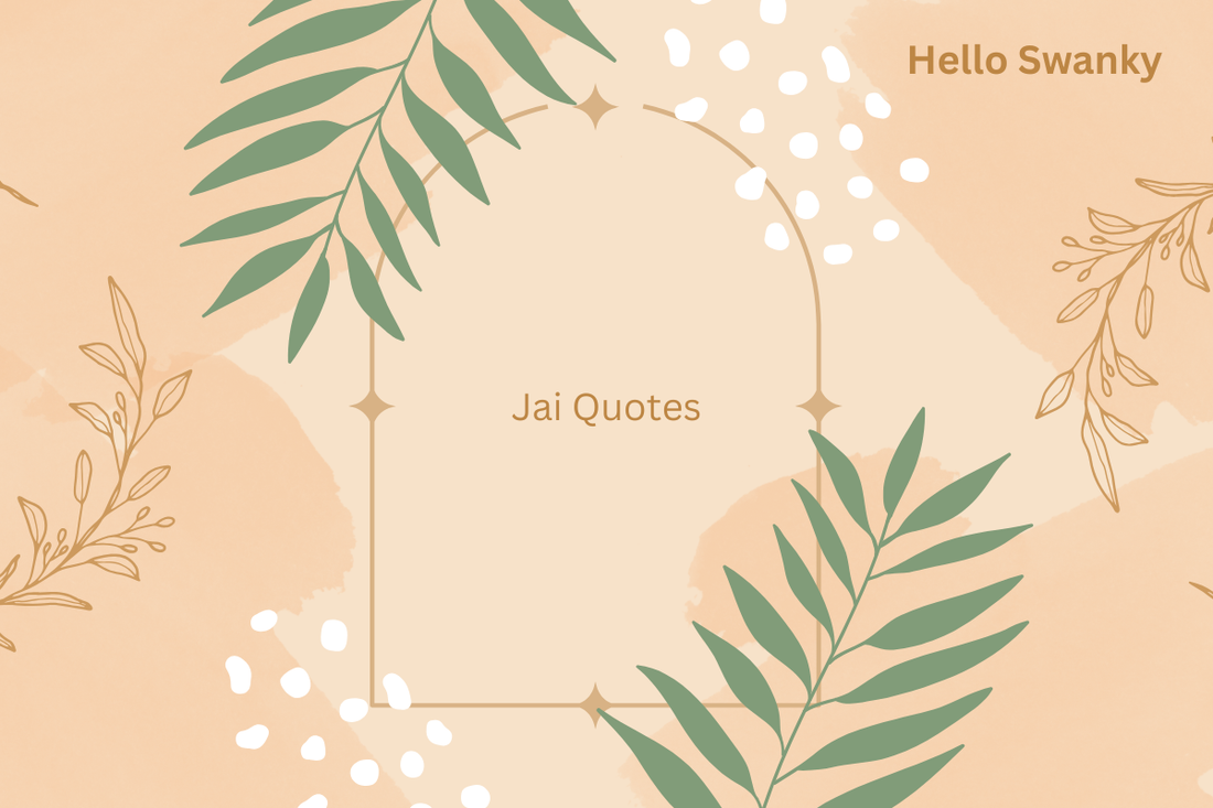 Jai Quotes