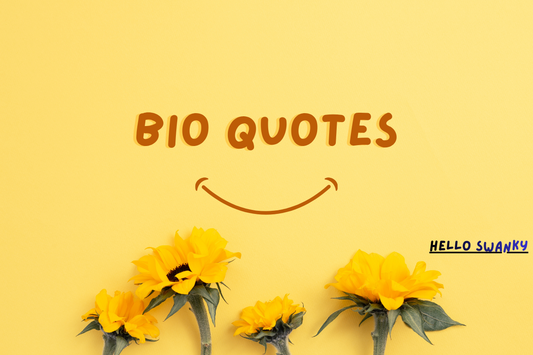 Bio Quotes
