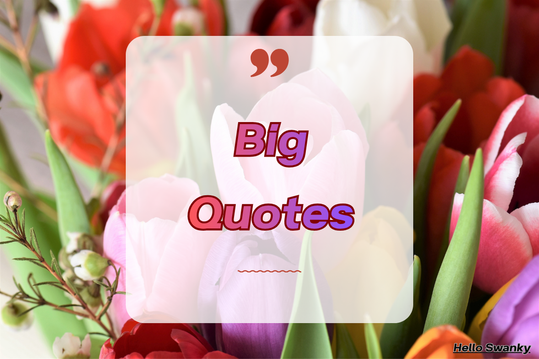 Big Quotes
