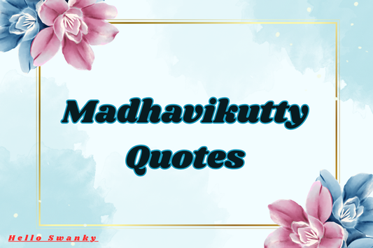 Madhavikutty Quotes