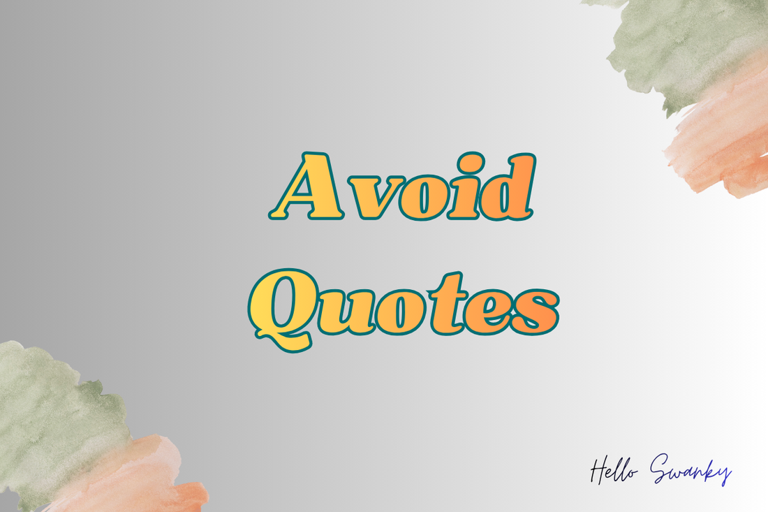Avoid Quotes