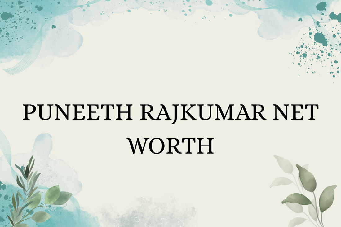 Puneeth Rajkumar Net Worth