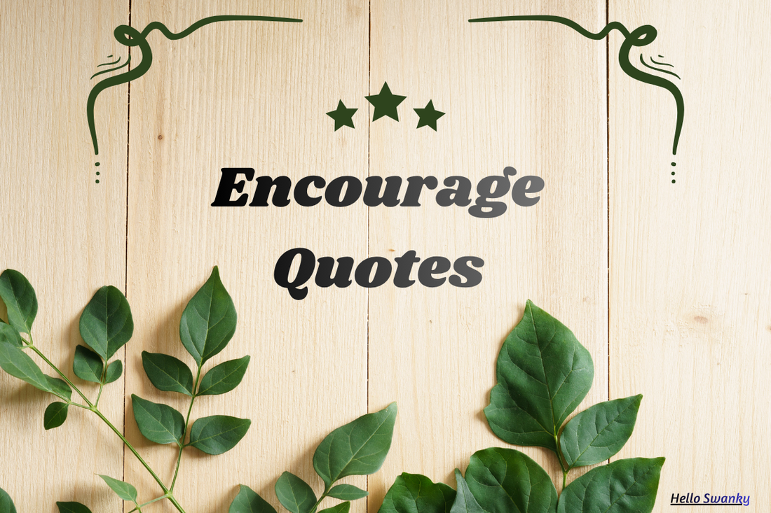 Encourage Quotes