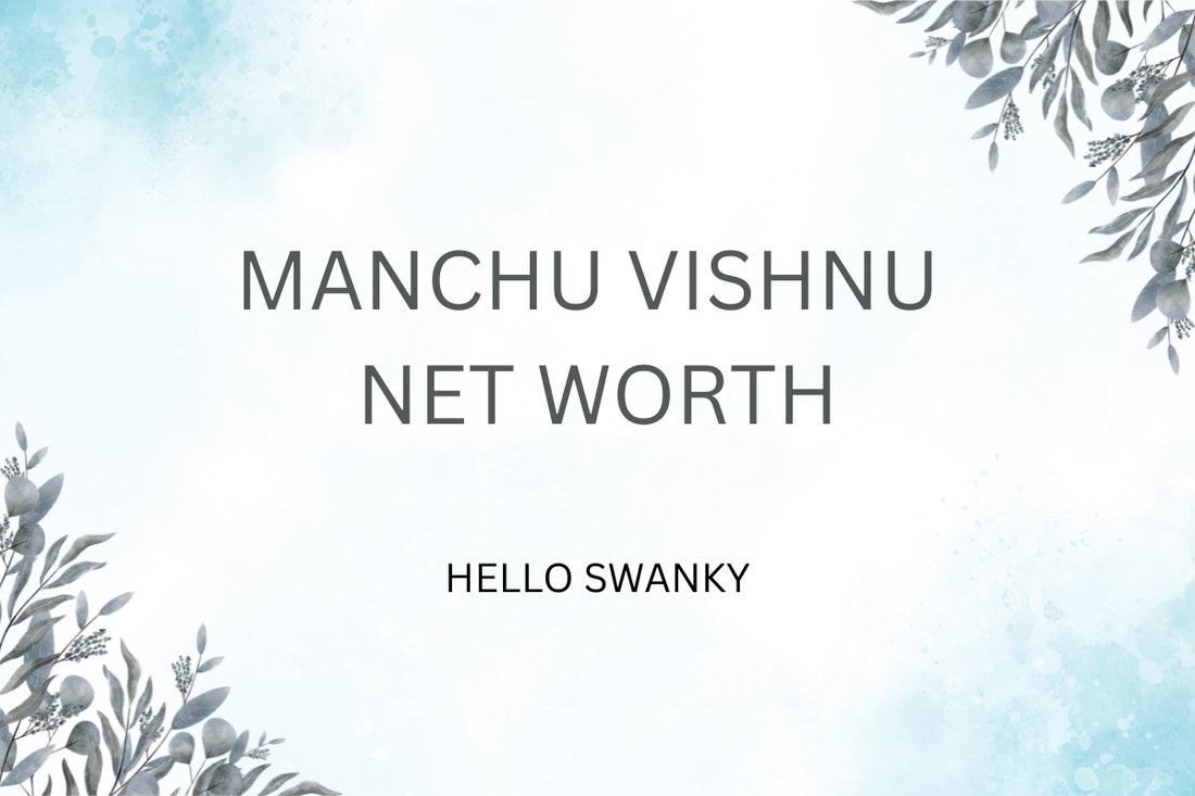 Manchu Vishnu Net Worth