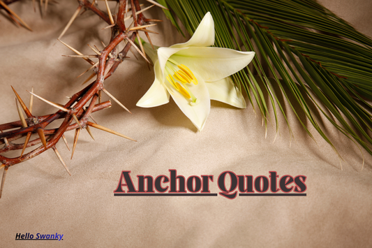 Anchor Quotes