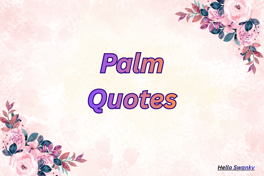 Palm Quotes