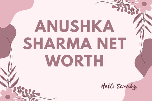 Anushka Sharma Net Worth