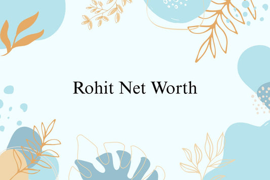 Rohit Net Worth