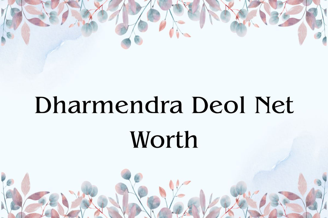 Dharmendra Deol Net Worth