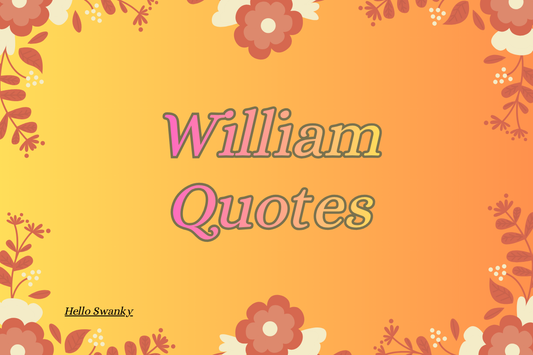 William Quotes