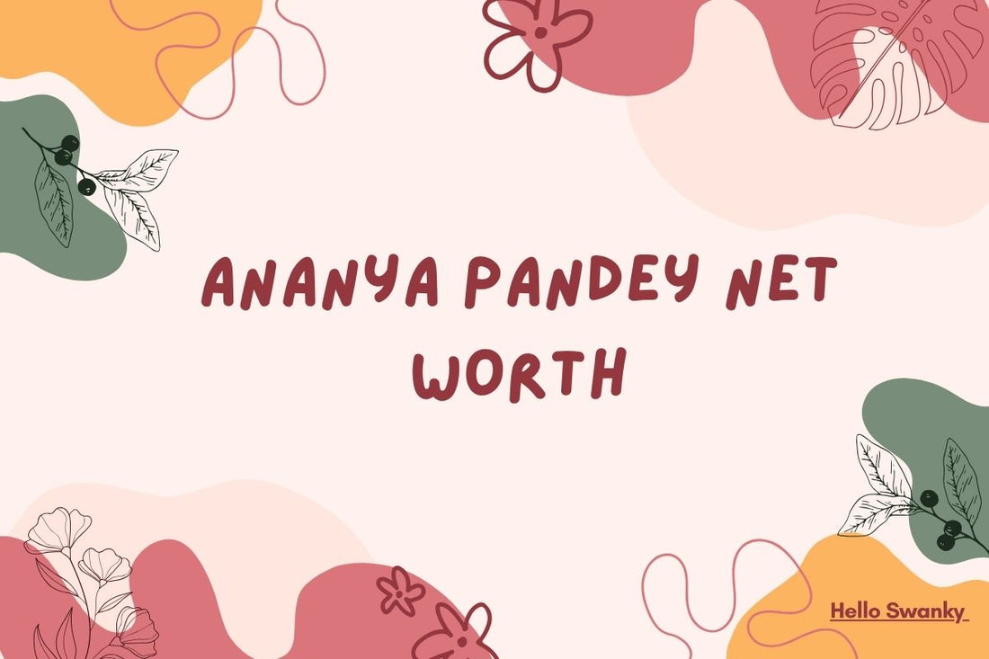 Ananya Panday Net Worth