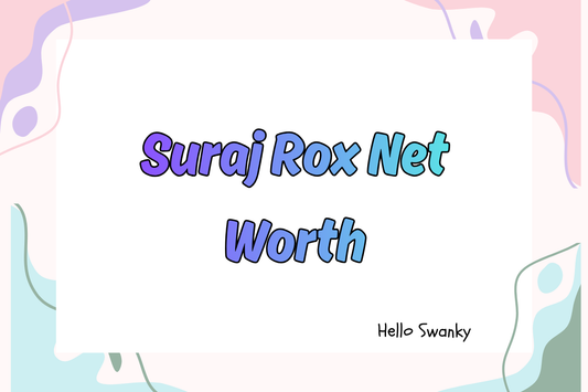 Suraj Rox Net Worth