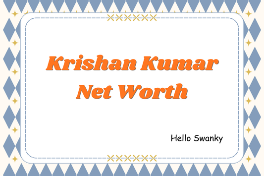 Krishan Kumar Net Worth