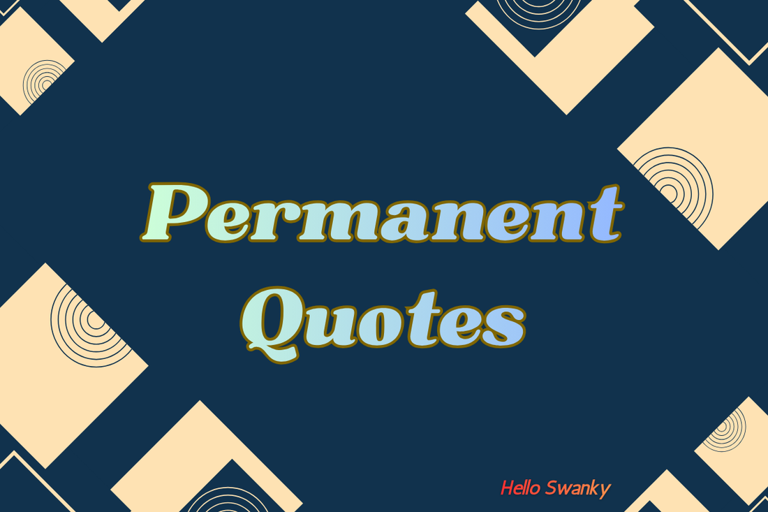 Permanent Quotes