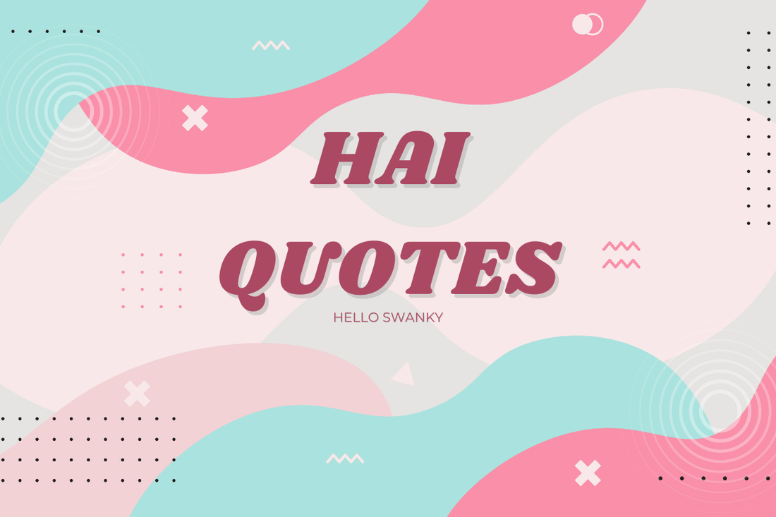 Hai Quotes