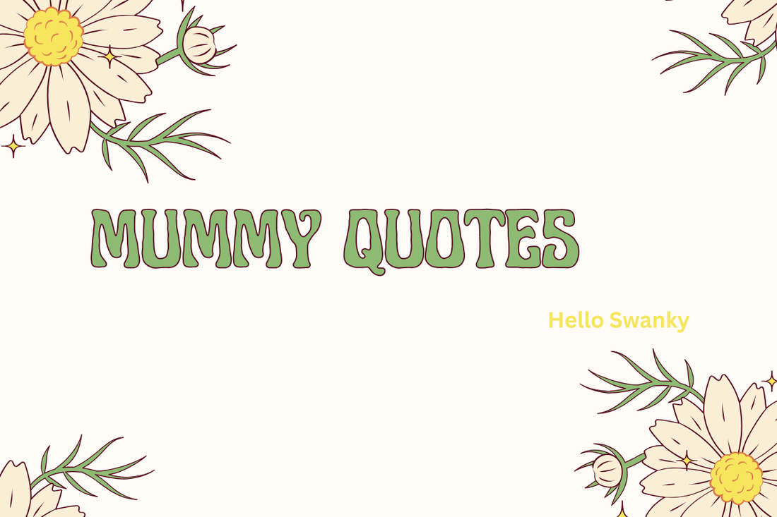 Mummy Quotes