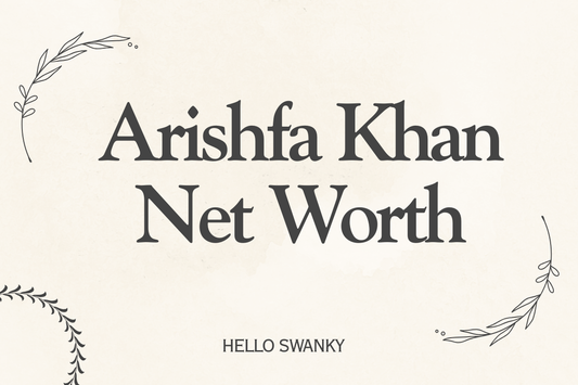Arishfa Khan Net Worth