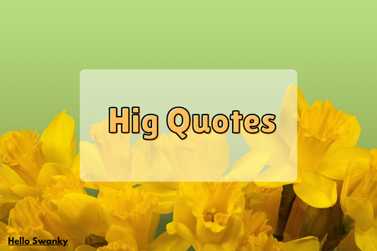 Hig Quotes