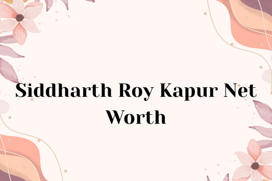 Siddharth Roy Kapur Net Worth