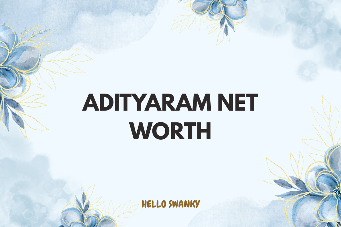 Adityaram Net Worth