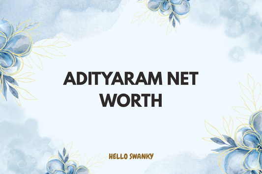 Adityaram Net Worth