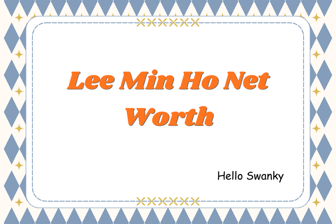 Lee Min Ho Net Worth