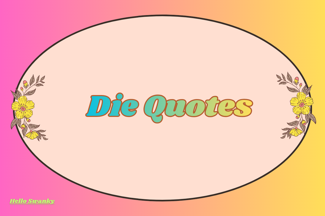 Die Quotes