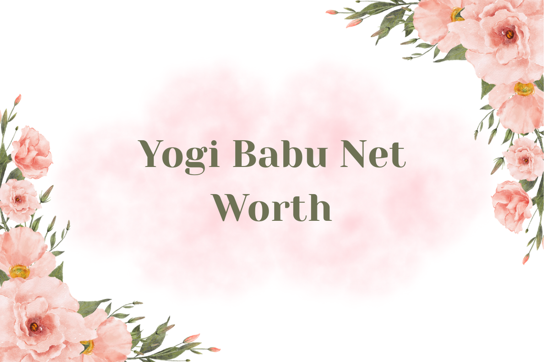 Yogi Babu Net Worth