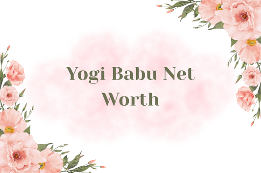 Yogi Babu Net Worth