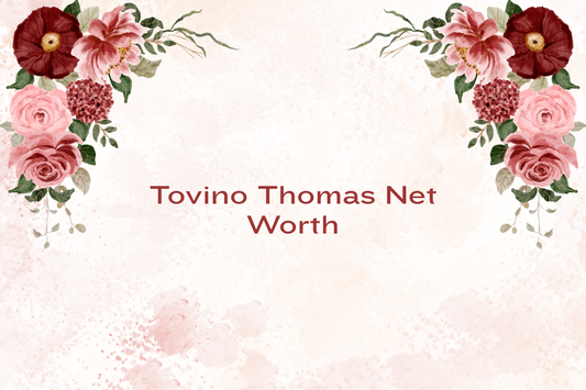 Tovino Thomas Net Worth