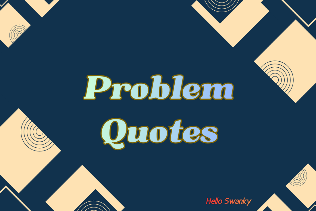Problem Quotes