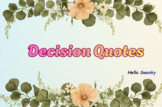 Decision Quotes
