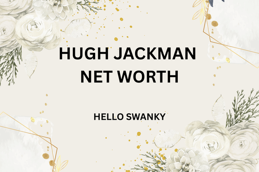 Hugh Jackman Net Worth