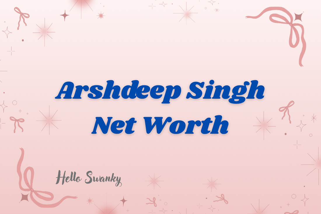 Arshdeep Singh Net Worth