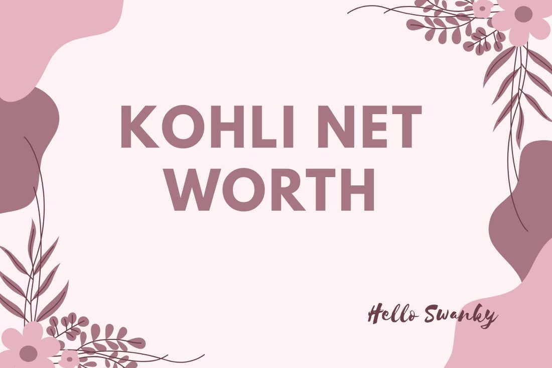 Kohli Net Worth