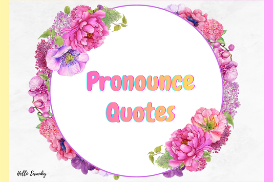 Pronounce Quotes