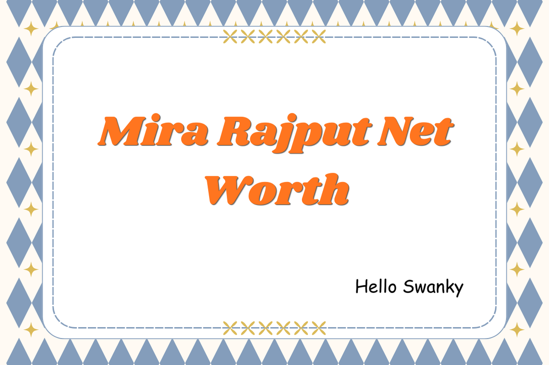 Mira Rajput Net Worth