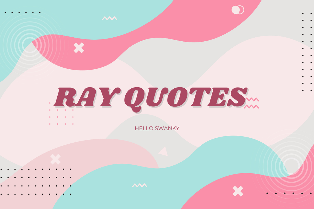 Ray Quotes