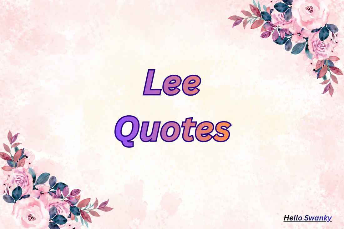 Lee Quotes