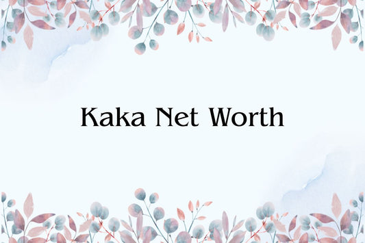 Kaka Net Worth